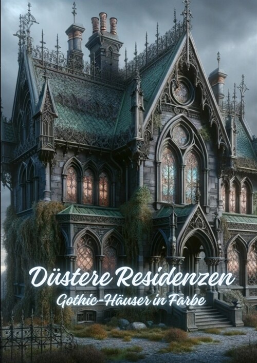 D?tere Residenzen: Gothic-H?ser in Farbe (Paperback)