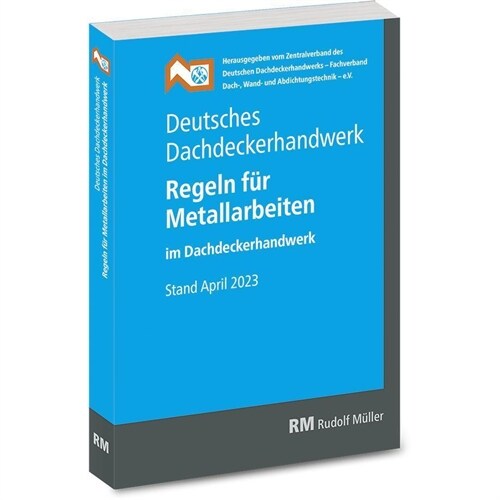 Deutsches Dachdeckerhandwerk - Regeln fur Metallarbeiten im Dachdeckerhandwerk (Hardcover)