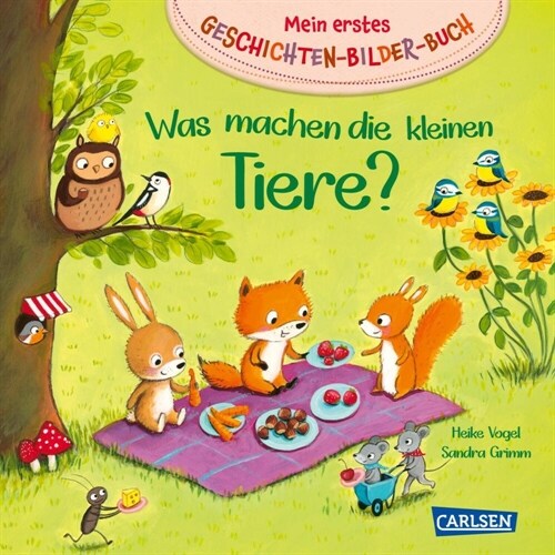 Mein erstes Geschichten-Bilder-Buch: Was machen die kleinen Tiere (Board Book)