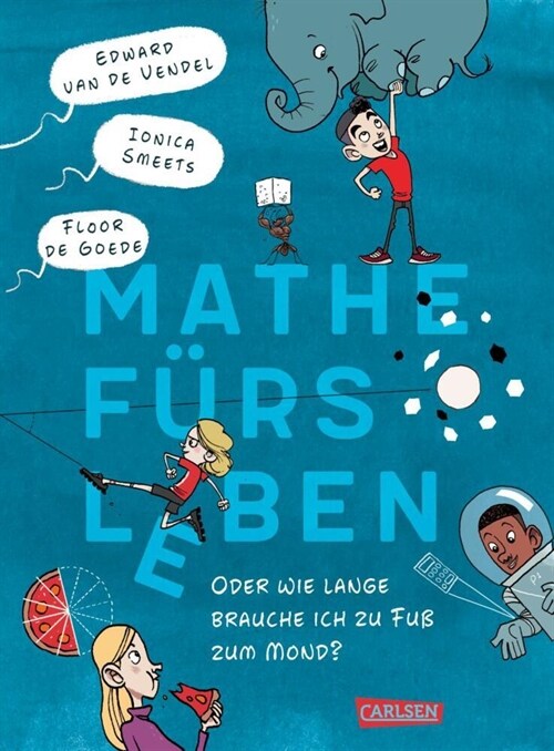 Mathe furs Leben oder: Wie lange brauche ich zu Fuß zum Mond (Hardcover)