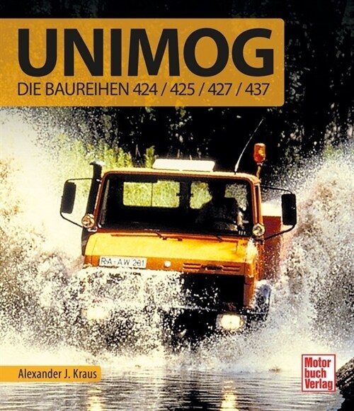 Unimog - Die Baureihen 424/425/427/435/437 (Hardcover)