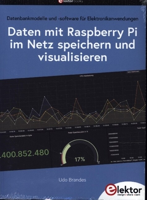 Daten mit dem Raspberry Pi im Netz speichern und visualisieren (Paperback)