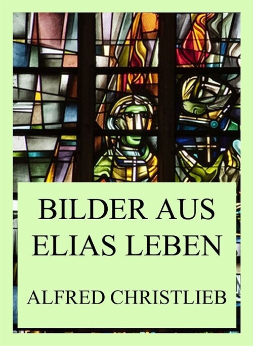Bilder aus Elias Leben (Paperback)