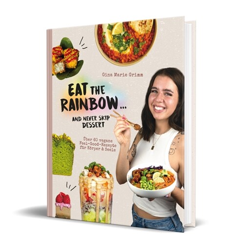 Eat the Rainbow ... and never skip Dessert (Hardcover)