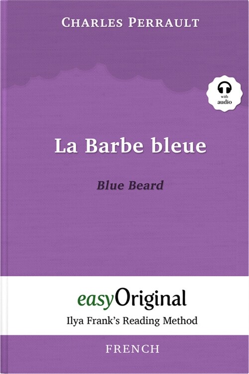 La Barbe bleue / Blue Beard (with audio-CD) - Ilya Franks Reading Method - Bilingual edition French-English, m. 1 Audio-CD, m. 1 Audio, m. 1 Audio (WW)