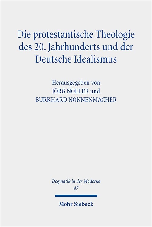 Die protestantische Theologie des 20. Jahrhunderts und der Deutsche Idealismus (Paperback)