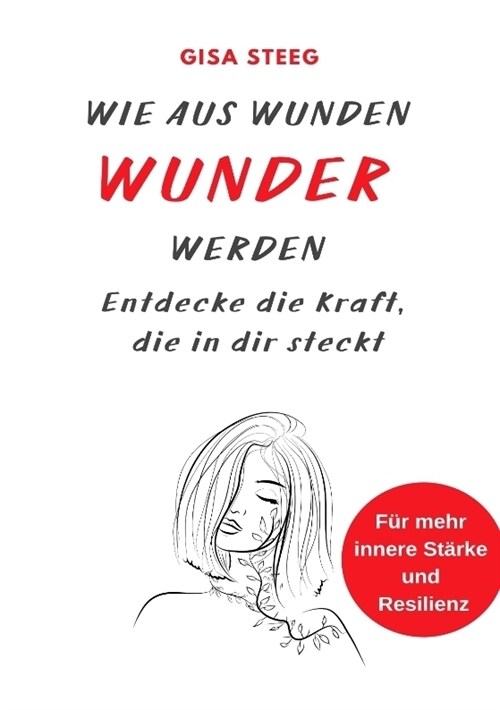 Wie aus Wunden Wunder werden (Paperback)