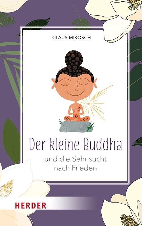 Der kleine Buddha und die Sehnsucht nach Frieden (Hardcover)