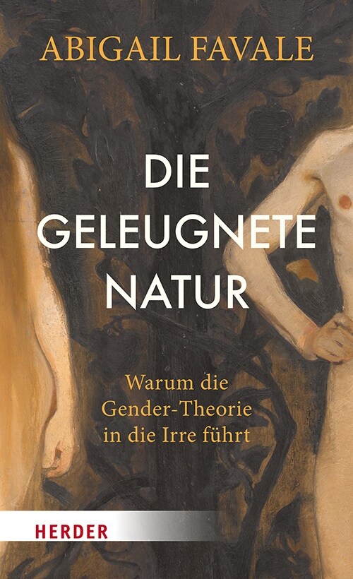 Die Geleugnete Natur: Warum Die Gender-Theorie in Die Irre Fuhrt (Hardcover)