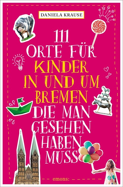 111 Orte fur Kinder in und um Bremen, die man gesehen haben muss (Paperback)