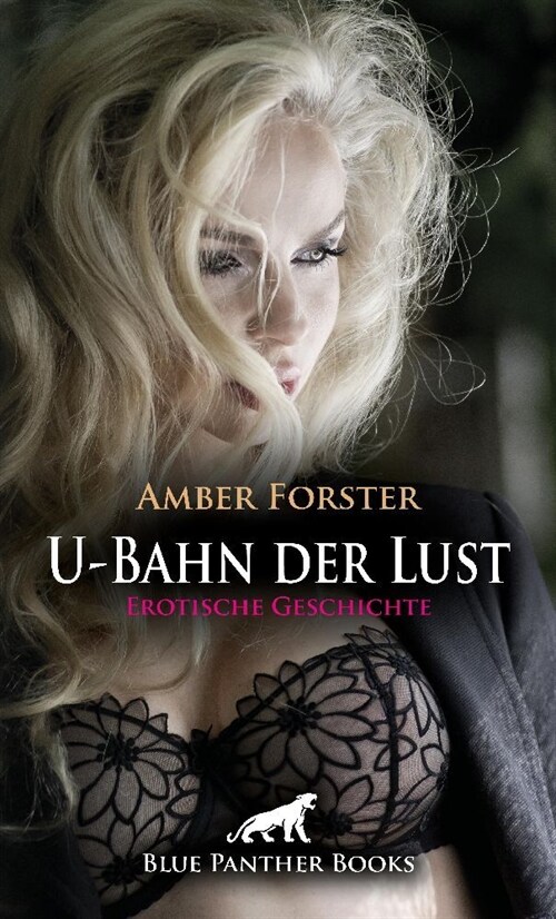 U-Bahn der Lust | Erotische Geschichte + 4 weitere Geschichten (Paperback)