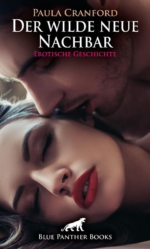 Der wilde neue Nachbar | Erotische Geschichte + 2 weitere Geschichten (Paperback)