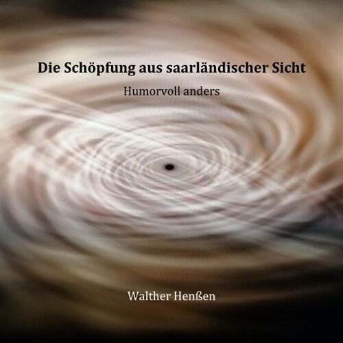 Die Schopfung aus saarlandischer Sicht (Paperback)