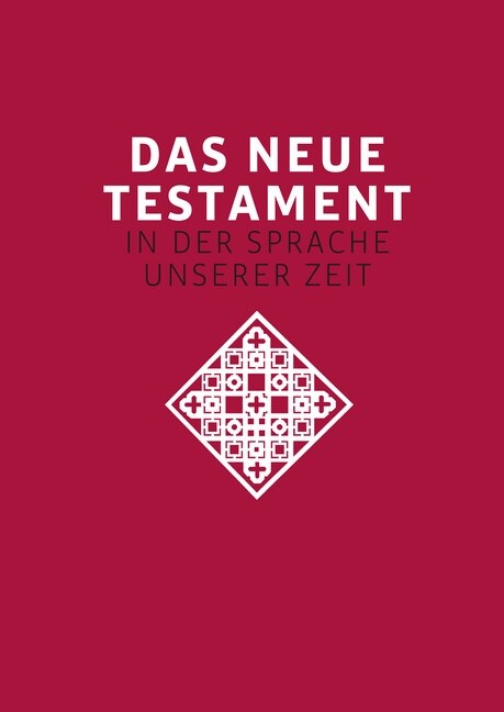 Das neue Testament. Ubertragen in die Sprache unserer Zeit. Rote Ausgabe (Hardcover)