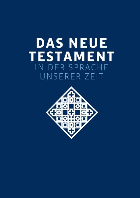 Das neue Testament. Ubertragen in die Sprache unserer Zeit. Blaue Ausgabe (Hardcover)