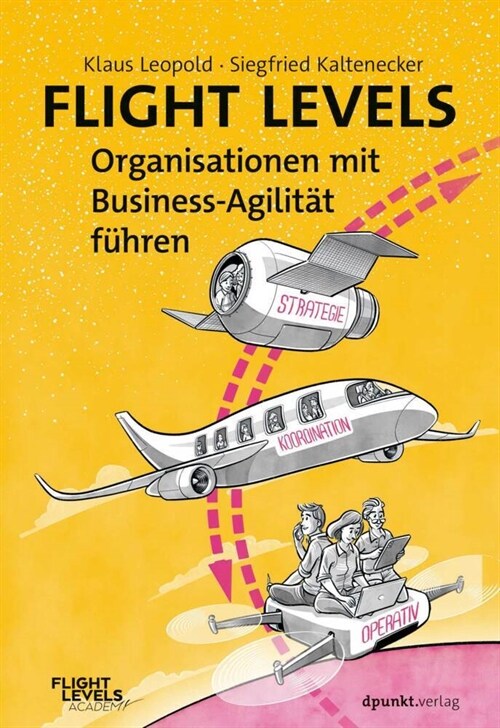 Flight Levels - Organisationen mit Business-Agilitat fuhren (Paperback)