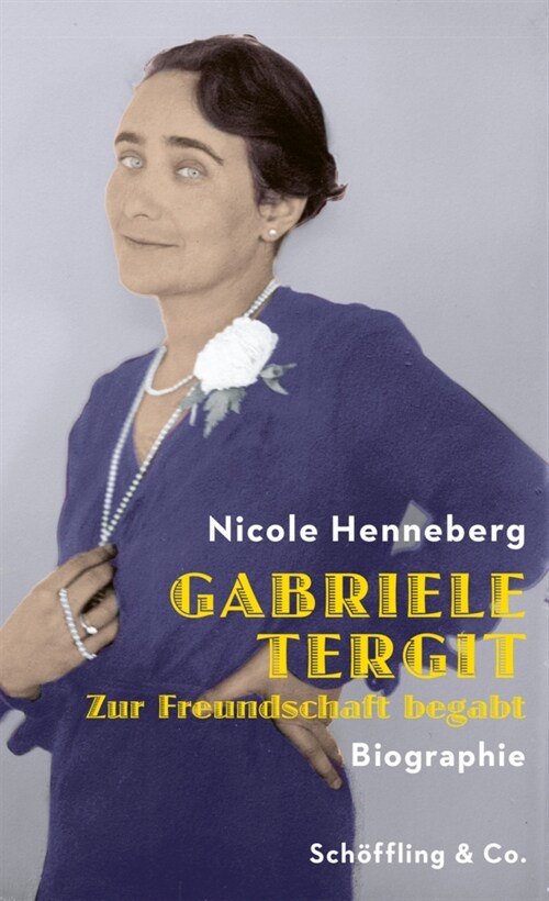 Gabriele Tergit. Zur Freundschaft begabt (Hardcover)