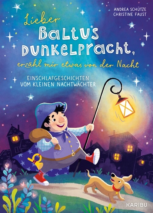 Lieber Baltus Dunkelpracht, erzahl mir etwas von der Nacht - Einschlafgeschichten vom kleinen Nachtwachter (Hardcover)