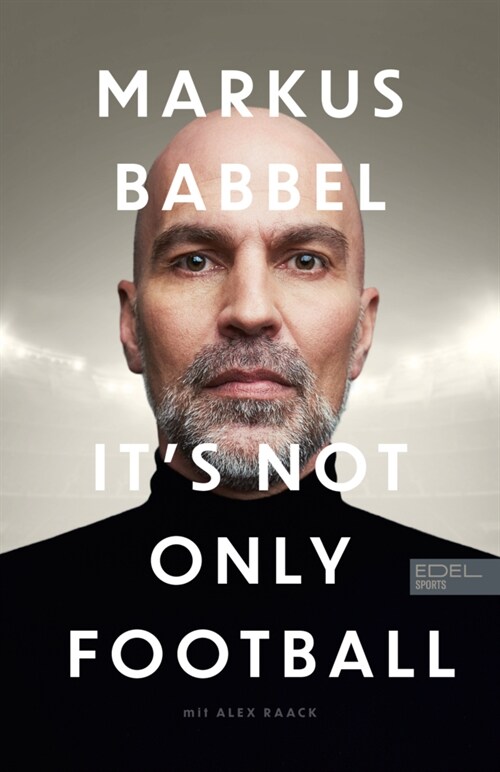 Markus Babbel - Its not only Football (Paperback)