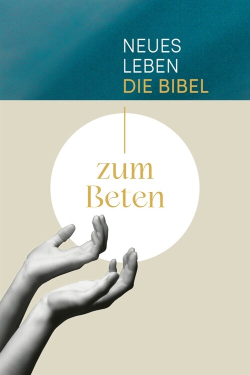 Neues Leben. Die Bibel zum Beten (Hardcover)