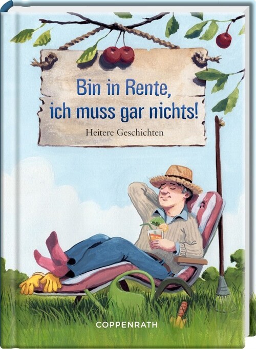 Bin in Rente, ich muss gar nichts! (Hardcover)