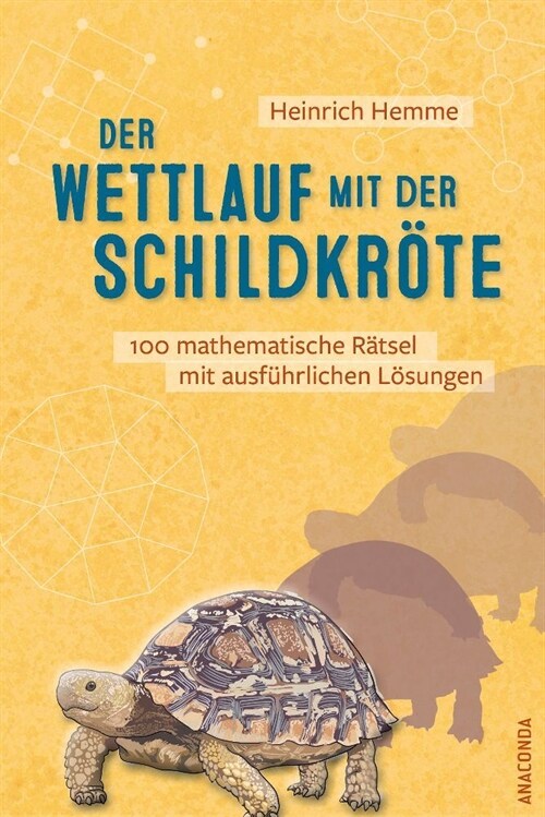 Der Wettlauf mit der Schildkrote. 100 mathematische Ratsel mit ausfuhrlichen Losungen (Hardcover)