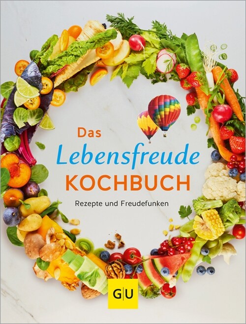 Das Lebensfreude-Kochbuch (Hardcover)