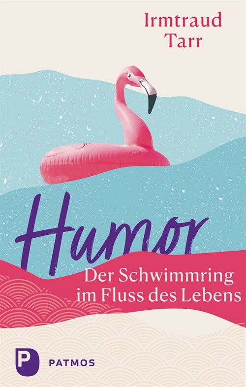 Humor - der Schwimmring im Fluss des Lebens (Hardcover)