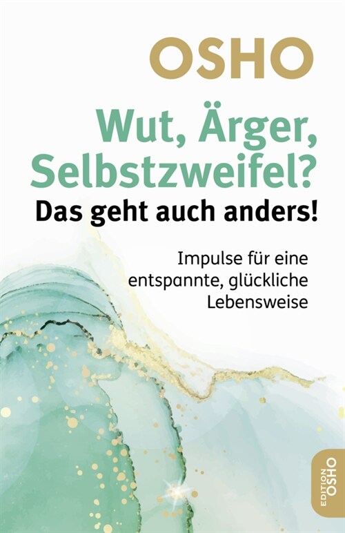 Wut, Arger, Selbstzweifel Das geht auch anders! (Paperback)