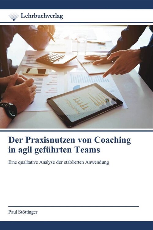 Der Praxisnutzen von Coaching in agil gefuhrten Teams (Paperback)