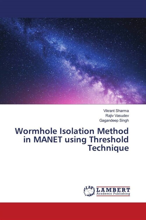Wormhole Isolation Method in MANET using Threshold Technique (Paperback)