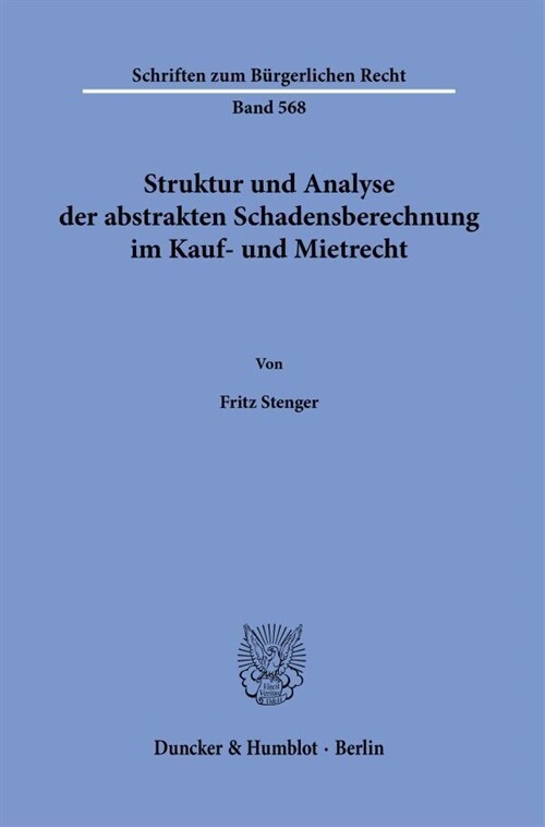 Struktur Und Analyse Der Abstrakten Schadensberechnung Im Kauf- Und Mietrecht (Paperback)