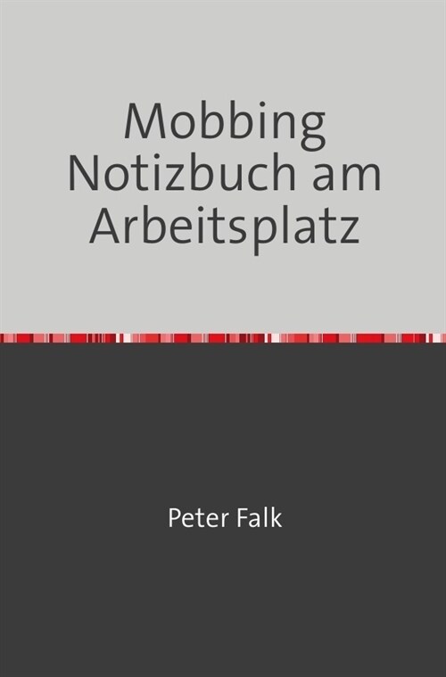 Mobbing Notizbuch am Arbeitsplatz fur Mitarbeiter/Arbeitgeber (Paperback)