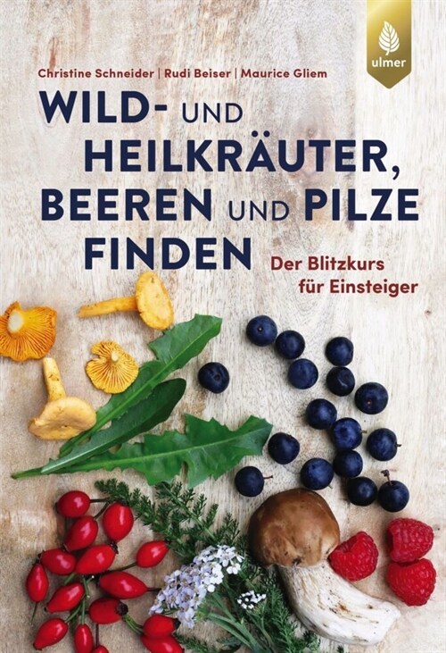 Wild- und Heilkrauter, Beeren und Pilze finden (Paperback)