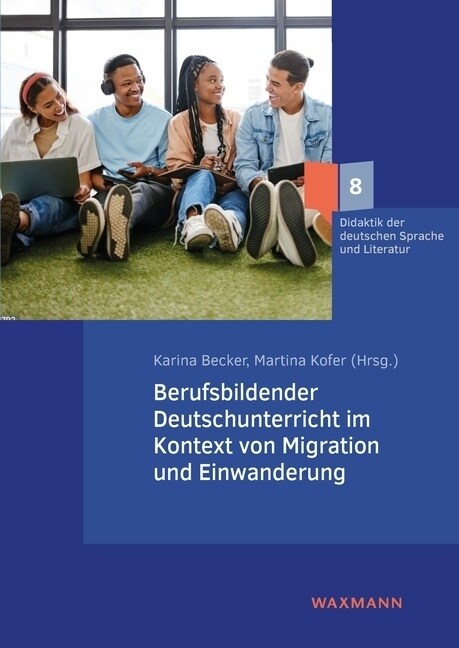 Berufsbildender Deutschunterricht im Kontext von Migration und Einwanderung (Paperback)