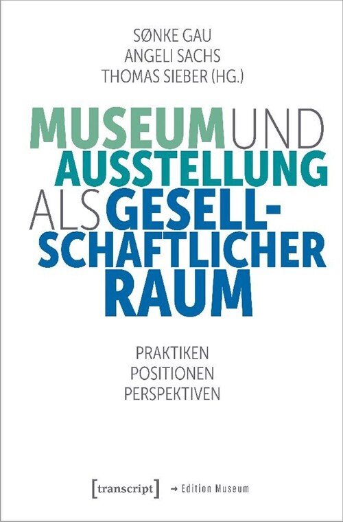 Museum und Ausstellung als gesellschaftlicher Raum (Paperback)