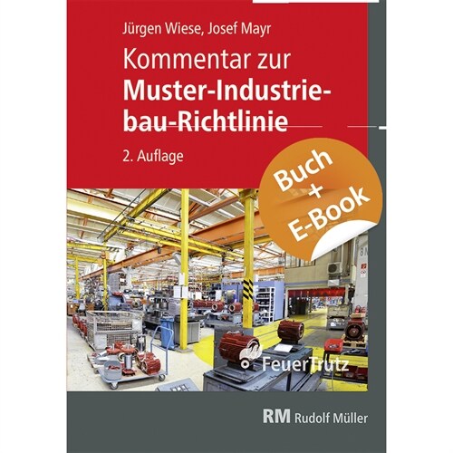 Kommentar zur Muster-Industriebau-Richtlinie - mit E-Book (PDF), m. 1 Buch, m. 1 E-Book (WW)