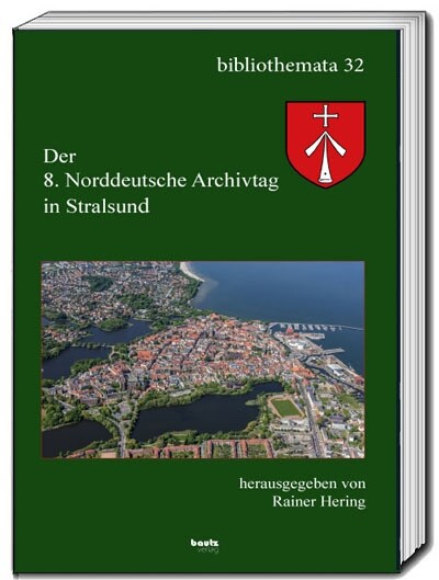 Der 8. Norddeutscher Archivtag in Stralsund (Book)