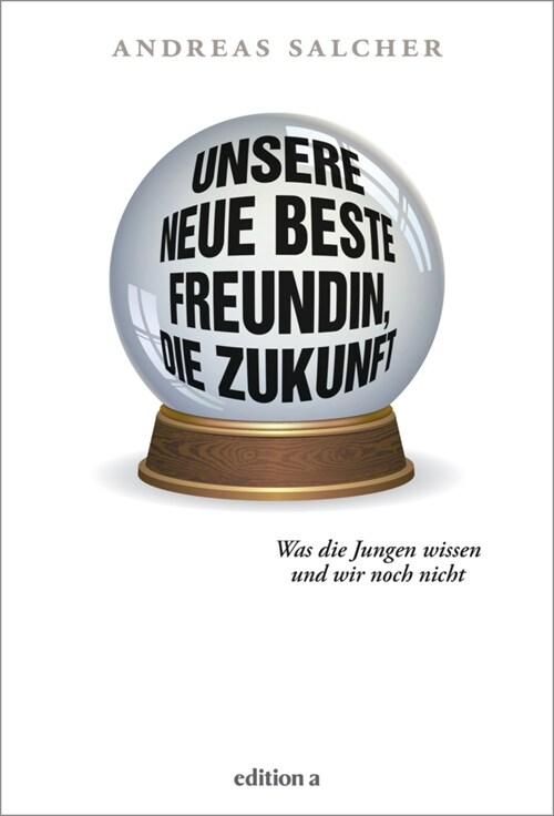 Unsere neue beste Freundin, die Zukunft (Hardcover)