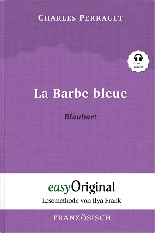 La Barbe bleue / Blaubart (Buch + Audio-CD) - Lesemethode von Ilya Frank - Zweisprachige Ausgabe Franzosisch-Deutsch, m. 1 Audio-CD, m. 1 Audio, m. 1 (WW)