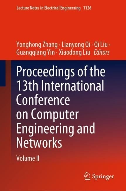 Proceedings of the 13th International Conference on Computer Engineering and Networks (Hardcover)