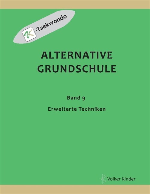 Alternative Grundschule, Band 9: Erweiterte Techniken (Paperback)
