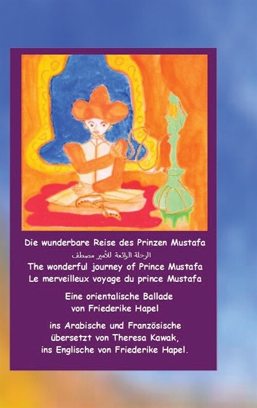 Die wunderbare Reise des Prinzen Mustafa: Eine Ballade in vier Sprachen (Hardcover)