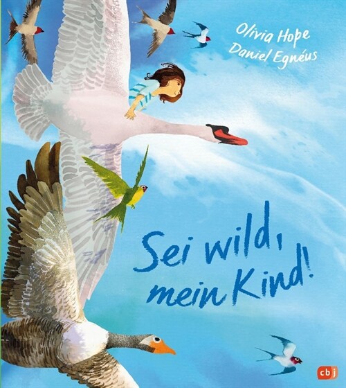 Sei wild, mein Kind! (Hardcover)