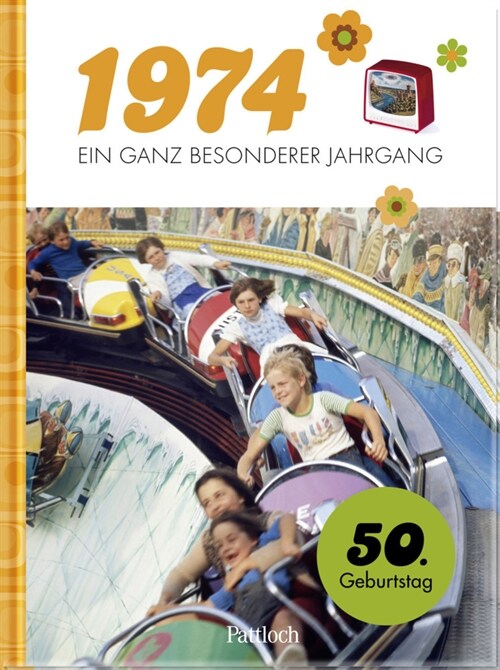 1974 - Ein ganz besonderer Jahrgang (Hardcover)