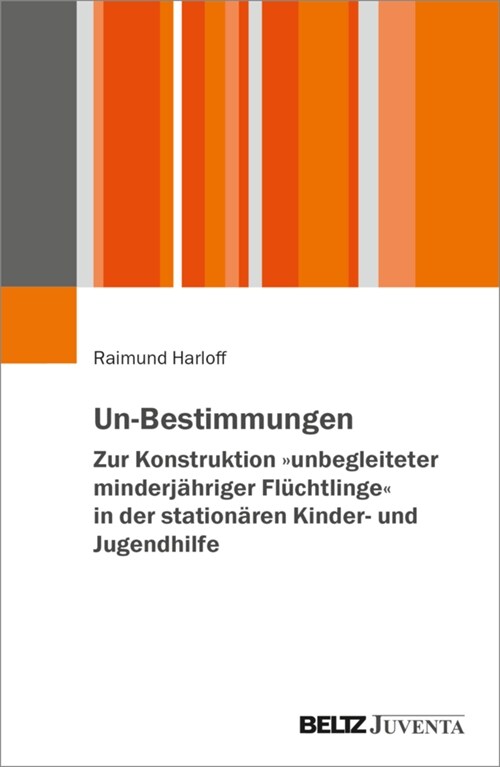 Un-Bestimmungen - Zur Konstruktion »unbegleiteter minderjahriger Fluchtlinge« in der stationaren Kinder- und Jugendhilfe (Paperback)