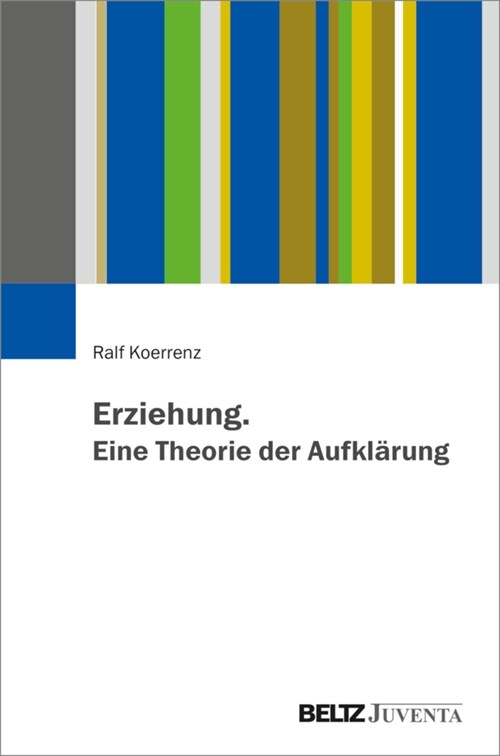 Erziehung. Eine Theorie der Aufklarung (Paperback)