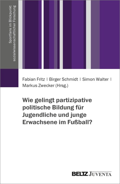 Wie gelingt partizipative politische Bildung fur Jugendliche und junge Erwachsene im Fußball (Paperback)