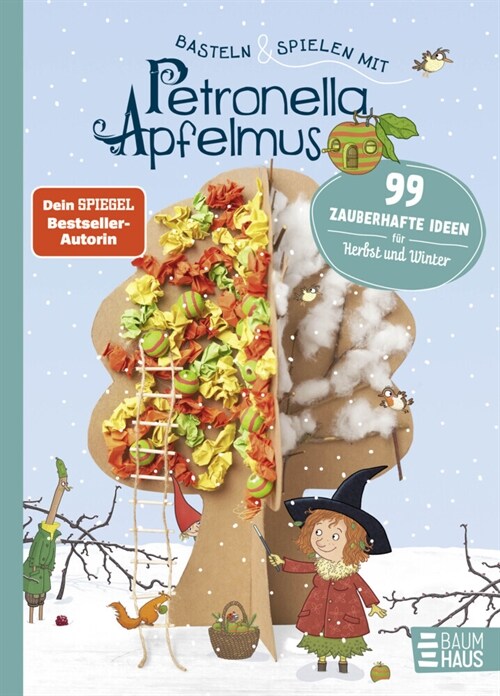 Basteln & Spielen mit Petronella Apfelmus - 99 zauberhafte Ideen fur Herbst und Winter (Hardcover)