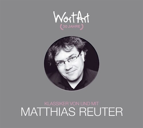 30 Jahre WortArt - Klassiker von und mit Matthias Reuter, 3 Audio-CD (CD-Audio)